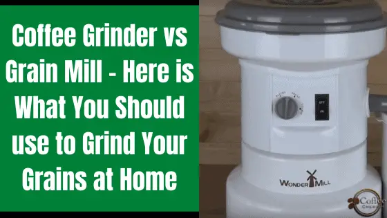 Coffee Grinder vs Grain Mill