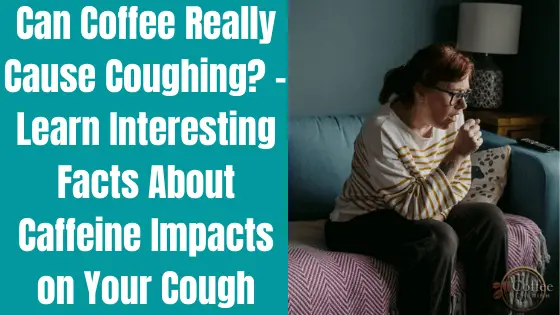 coffee causes cough