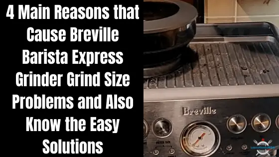 breville barista grinder grind size not working