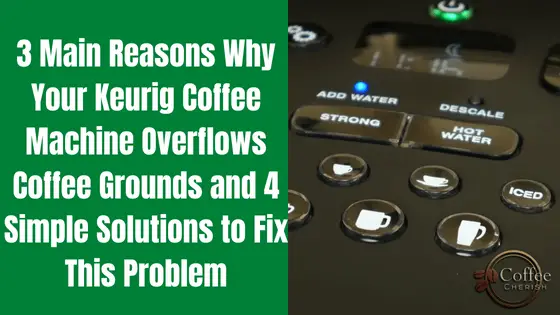 keurig overflows coffee grounds