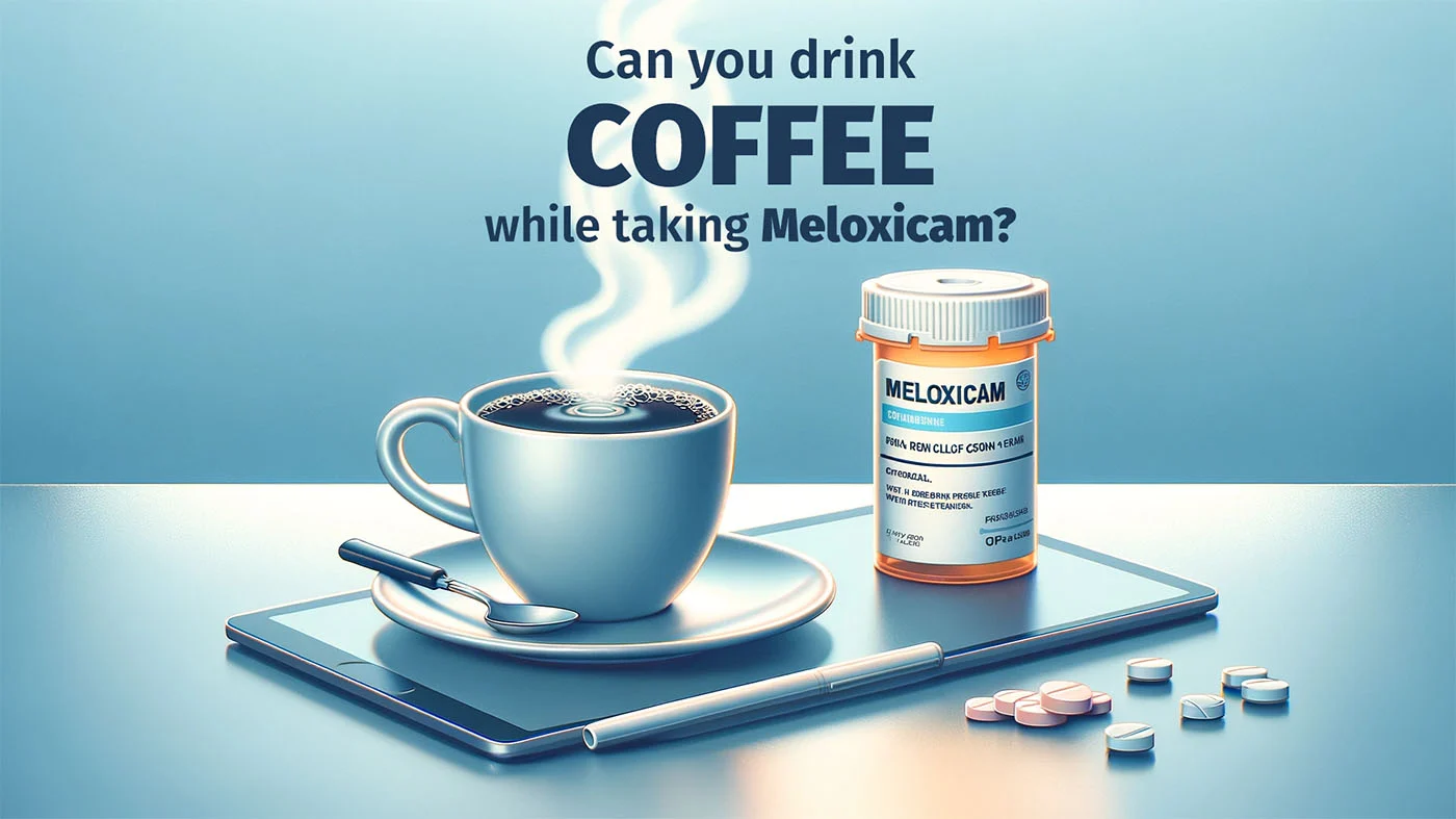 How Long After Coffee to Take Meloxicam